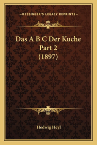 Das A B C Der Kuche Part 2 (1897)