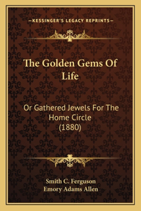 The Golden Gems Of Life