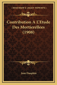Contribution A L'Etude Des Mortierellees (1908)