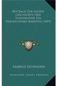 Beytrage Zur Altern Geschichte Und Topographie Des Herzogthums Karnten (1819)