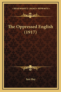 The Oppressed English (1917)