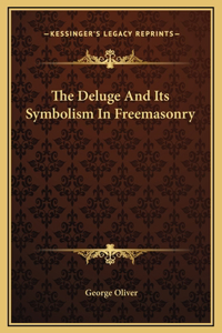 The Deluge And Its Symbolism In Freemasonry