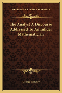 Analyst A Discourse Addressed To An Infidel Mathematician