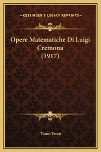 Opere Matematiche Di Luigi Cremona (1917)