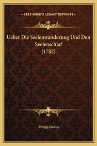 Ueber Die Seelenwanderung Und Den Seelenschlaf (1782)