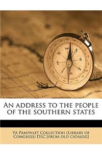 An Address to the People of the Southern States