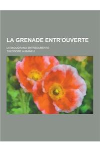 La Grenade Entr'ouverte; La Miougrano Entreduberto