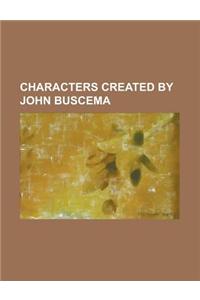 Characters Created by John Buscema