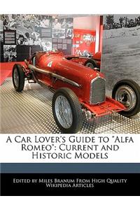 A Car Lover's Guide to Alfa Romeo