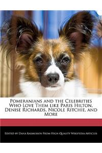 Pomeranians and the Celebrities Who Love Them Like Paris Hilton, Denise Richards, Nicole Ritchie, and More