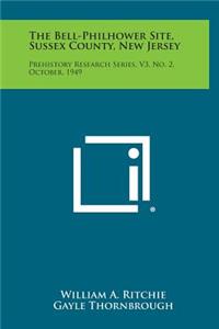 The Bell-Philhower Site, Sussex County, New Jersey