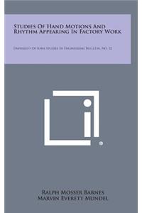 Studies Of Hand Motions And Rhythm Appearing In Factory Work