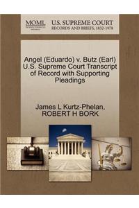 Angel (Eduardo) V. Butz (Earl) U.S. Supreme Court Transcript of Record with Supporting Pleadings