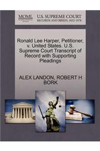 Ronald Lee Harper, Petitioner, V. United States. U.S. Supreme Court Transcript of Record with Supporting Pleadings