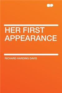 Her First Appearance