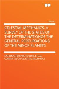 Celestial Mechanics. a Survey of the Status of the Determinationof the General Perturbations of the Minor Planets