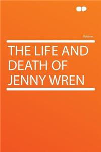 The Life and Death of Jenny Wren