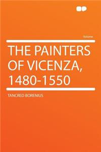The Painters of Vicenza, 1480-1550