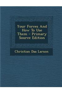 Your Forces and How to Use Them