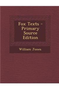 Fox Texts - Primary Source Edition