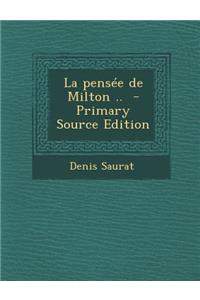 La Pensee de Milton .. - Primary Source Edition