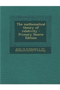 The Mathematical Theory of Relativity