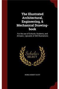 The Illustrated Architectural, Engineering, & Mechanical Drawing-book