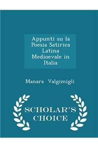Appunti Su La Poesia Satirica Latina Medioevale in Italia - Scholar's Choice Edition