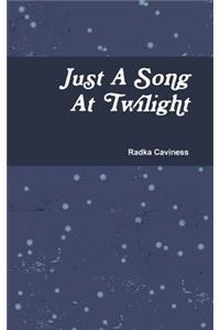 Just A Song At Twilight