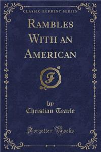 Rambles with an American (Classic Reprint)