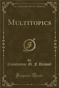 Multitopics (Classic Reprint)