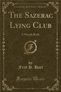 The Sazerac Lying Club: A Nevada Book (Classic Reprint)