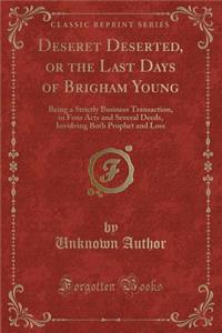 Deseret Deserted, or the Last Days of Brigham Young