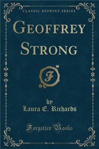 Geoffrey Strong (Classic Reprint)