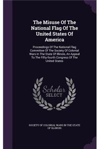 The Misuse of the National Flag of the United States of America