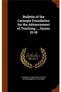 Bulletin of the Carnegie Foundation for the Advancement of Teaching ..., Issues 15-18