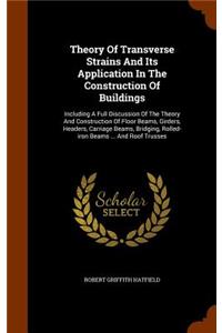Theory Of Transverse Strains And Its Application In The Construction Of Buildings