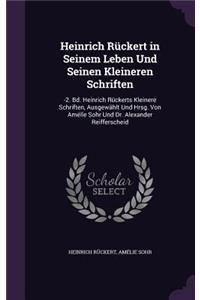 Heinrich Rückert in Seinem Leben Und Seinen Kleineren Schriften