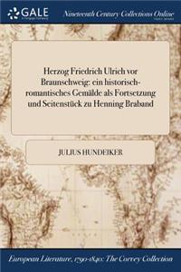 Herzog Friedrich Ulrich VOR Braunschweig