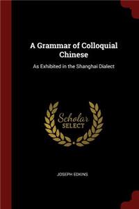 A Grammar of Colloquial Chinese