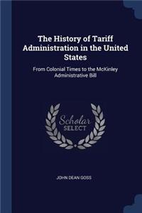 The History of Tariff Administration in the United States