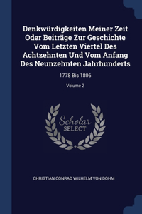 Denkwürdigkeiten Meiner Zeit Oder Beiträge Zur Geschichte Vom Letzten Viertel Des Achtzehnten Und Vom Anfang Des Neunzehnten Jahrhunderts
