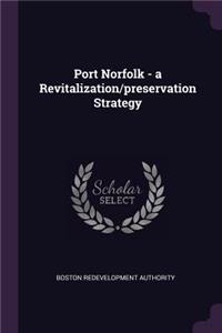 Port Norfolk - A Revitalization/Preservation Strategy