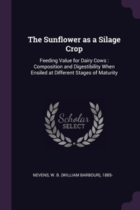 The Sunflower as a Silage Crop