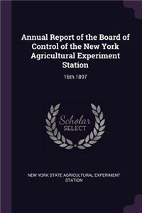 Annual Report of the Board of Control of the New York Agricultural Experiment Station