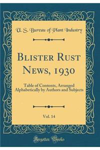 Blister Rust News, 1930, Vol. 14: Table of Contents, Arranged Alphabetically by Authors and Subjects (Classic Reprint)