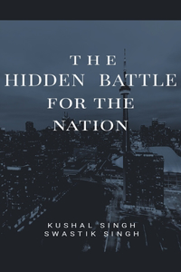 Hidden Battle for the Nation