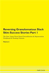Reversing Granulomatous Slack Skin: Succ