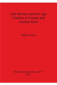 Late Bronze and Iron Age Chalices in Canaan and Ancient Israel