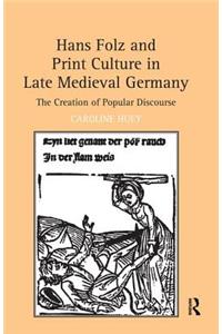 Hans Folz and Print Culture in Late Medieval Germany